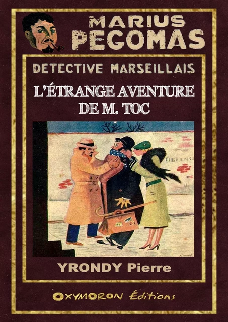 L'Étrange Aventure de M. Toc - Pierre Yrondy - OXYMORON Éditions