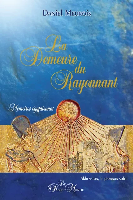 La Demeure du rayonnant - Daniel Meurois - Passe monde