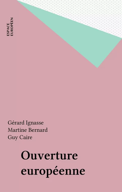 Ouverture européenne - Martine Bernard, Guy Caire - FeniXX réédition numérique