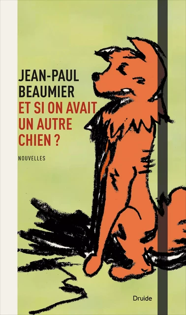 Et si on avait un autre chien ? - Jean-Paul Beaumier - Éditions Druide