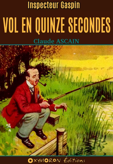 Vol en quinze secondes - Claude Ascain - OXYMORON Éditions