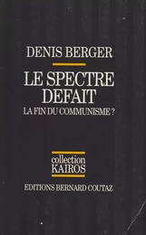 Le Spectre défait : la fin du communisme ?