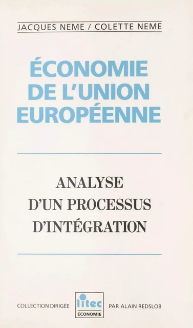 Économie de l'Union européenne : analyse d'un processus d'intégration - Jacques Nême, Colette Nême - FeniXX réédition numérique