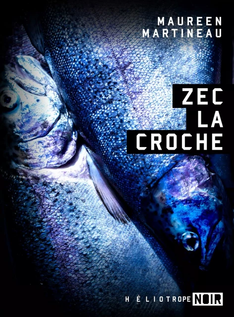 ZEC La Croche - Maureen Martineau - Éditions Héliotrope