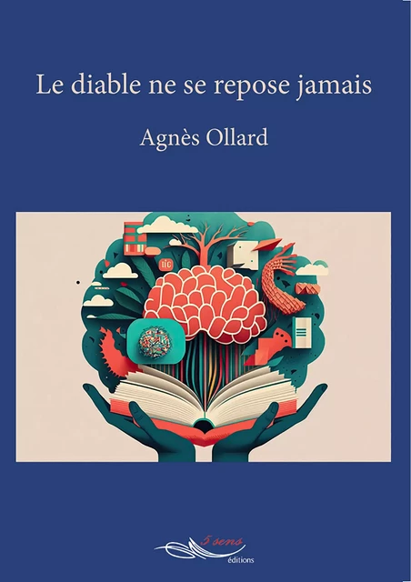 Le diable ne se repose jamais - Agnès Ollard - 5 sens éditions