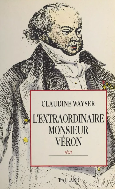 L'Extraordinaire Monsieur Véron - Claudine Wayser - FeniXX réédition numérique