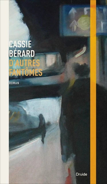 D'autres fantômes - Cassie Bérard - Éditions Druide