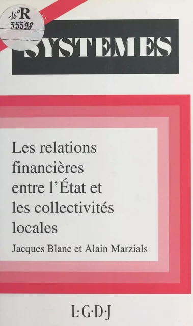 Les Relations financières entre l'État et les collectivités locales - Jacques Blanc, Alain Marzials - FeniXX réédition numérique