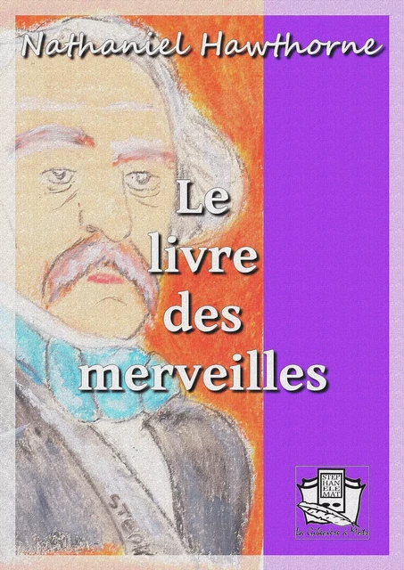 Le livre des merveilles - Nathaniel Hawthorne - La Gibecière à Mots