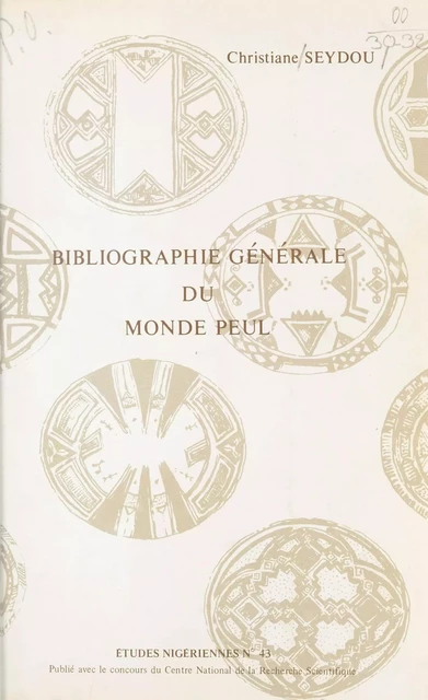 Bibliographie générale du monde Peul - Christiane Seydou - FeniXX réédition numérique