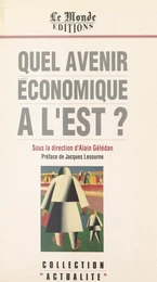 Quel avenir économique à l'Est ?