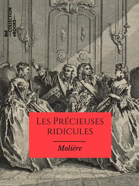 Les Précieuses ridicules -  Molière - BnF collection ebooks