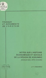 Notes sur l'histoire économique et sociale de la région de Kokumbo : Baoulé-sud (Côte d'Ivoire)