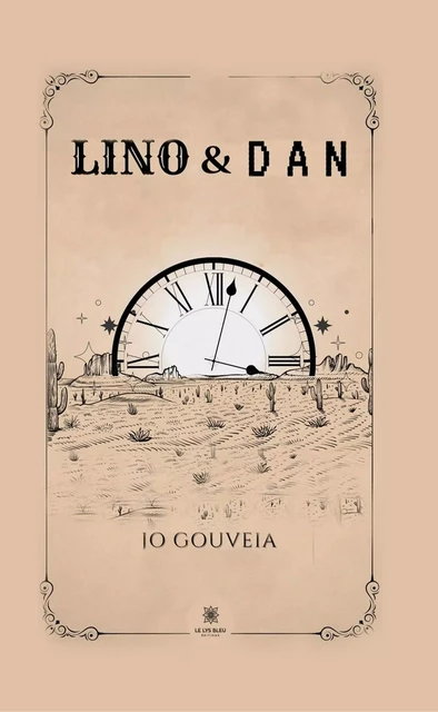 Lino & Dan - Jo Gouveia - Le Lys Bleu Éditions