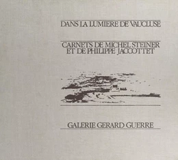 Dans la lumière de Vaucluse : carnets de Michel Steiner et de Philippe Jaccottet