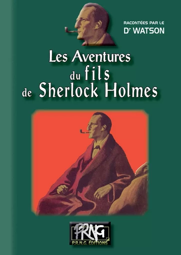 Les aventures du Fils de Sherlock Holmes - Docteur Watson - Editions des Régionalismes