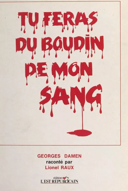 Tu feras du boudin de mon sang - Lionel Raux - FeniXX réédition numérique