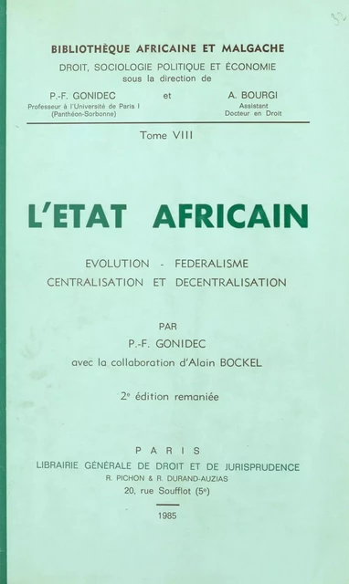 L'État africain : évolution, fédéralisme, centralisation et décentralisation - Pierre François Gonidec - FeniXX réédition numérique