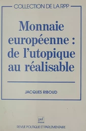 Monnaie européenne : de l'utopique au réalisable