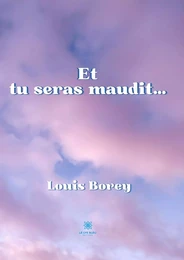 Et tu seras maudit…