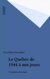 Le Québec de 1944 à nos jours