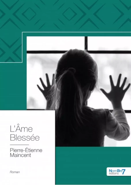 L'Âme Blessée - Pierre-Étienne Maincent - Nombre7 Editions