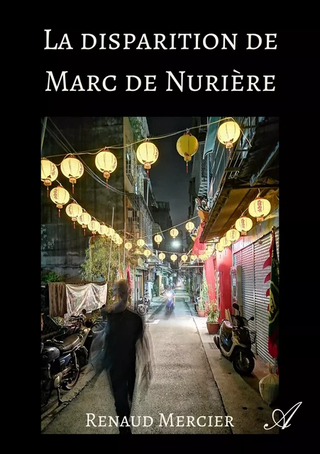 La disparition de Marc de Nurière - Renaud Mercier - Atramenta