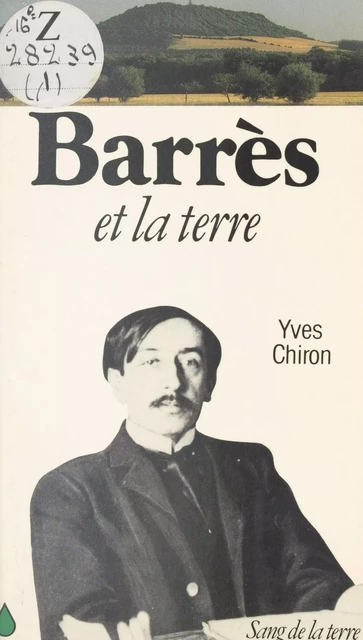 Barrès et la terre - Yves Chiron - FeniXX réédition numérique