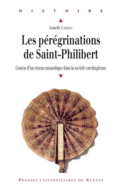 Les pérégrinations de Saint-Philibert - Isabelle Cartron - Presses universitaires de Rennes