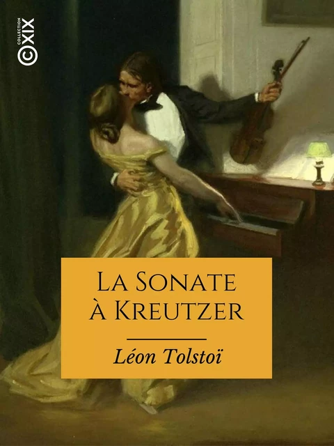 Sonate à Kreutzer - Léon Tolstoï - Collection XIX