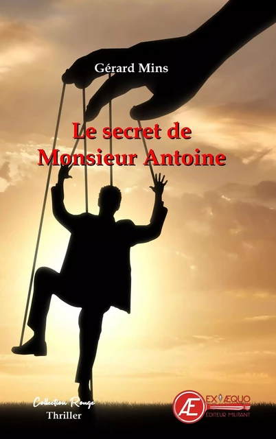 Le secret de Monsieur Antoine - Gérard Mins - Ex Aequo