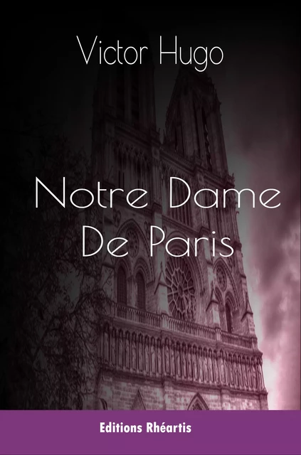 Notre Dame de Paris - Victor Hugo,  Victor - Editions Rhéartis