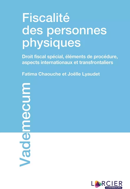 Fiscalité des personnes physiques - Fatima Chaouche, Joëlle Lyaudet - Éditions Larcier