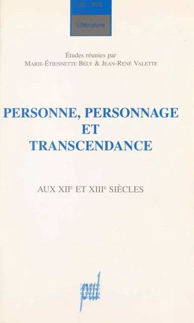 Personnes, personnages et transcendance aux XIIe et XIIIe siècles - Jean-René Valette - FeniXX réédition numérique