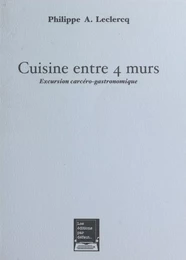 Cuisine entre 4 murs : excursion carcéro-gastronomique