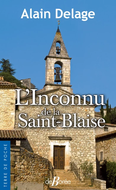 L'Inconnu de la Saint-Blaise - Alain Delage - De Borée