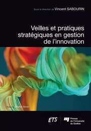 Veilles et pratiques stratégiques en gestion de l’innovation