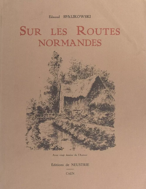 Sur les routes normandes - Edmond Spalikowski - FeniXX réédition numérique