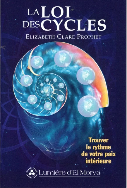 Loi des Cycles - Elizabeth Clare Prophet - Lumière d'El Morya