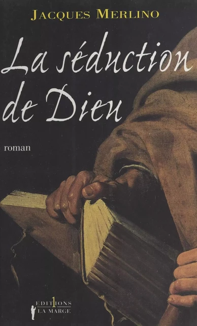 La Séduction de Dieu - Jacques Merlino - FeniXX réédition numérique