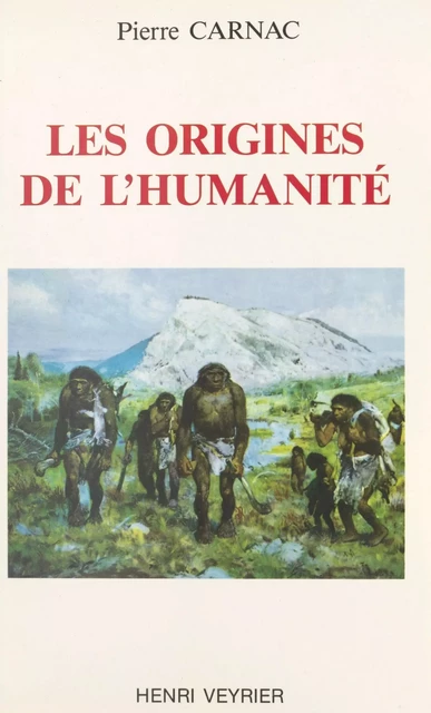 Les Origines de l'humanité - Pierre Carnac - FeniXX réédition numérique