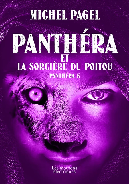 Panthéra et la Sorcière du Poitou - Michel Pagel - Les Moutons Électriques