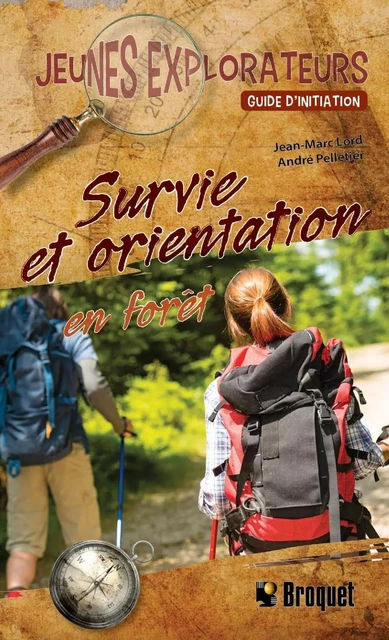 Survie et orientation en forêt - Jean-Marc Lord, André Pelletier - Broquet