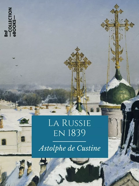 La Russie en 1839 - Astolphe de Custine - BnF collection ebooks