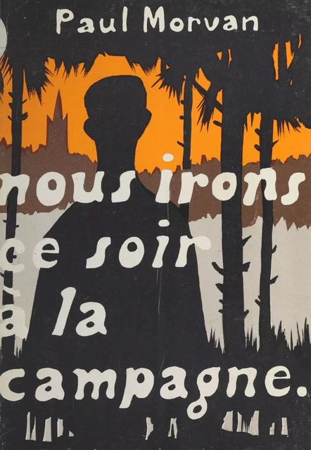 Nous irons ce soir à la campagne - Paul Morvan - FeniXX réédition numérique