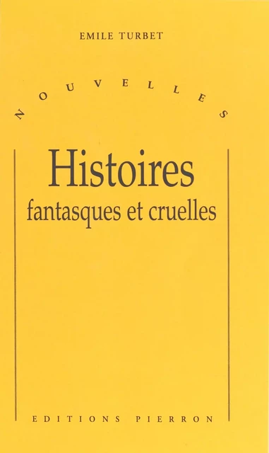 Histoires fantasques et cruelles - Émile Turbet - FeniXX réédition numérique