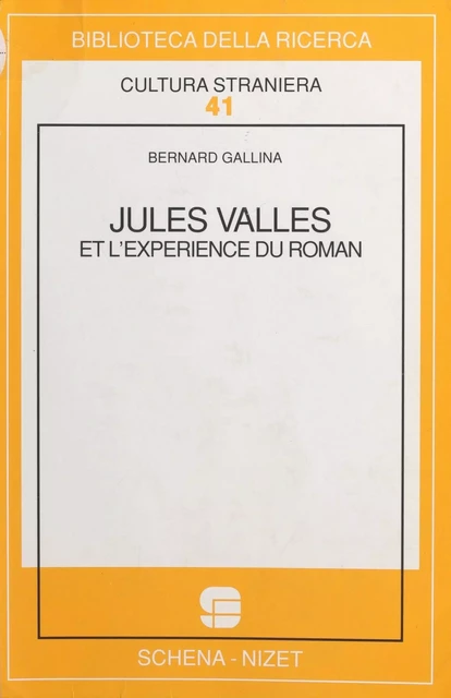 Jules Vallès et l'expérience du roman - Bernard Gallina - FeniXX réédition numérique