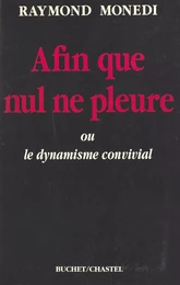 Afin que nul ne pleure ou le Dynamisme convivial