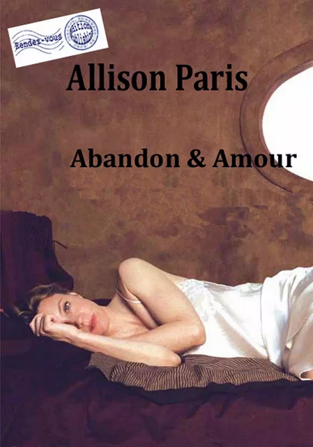 Amour & Abandon - Allison Paris - Rendez-Vous éditions