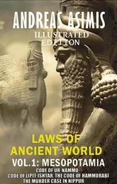 Andreas Asimis. Laws of Ancient World Vol. 1: Mesopotamia